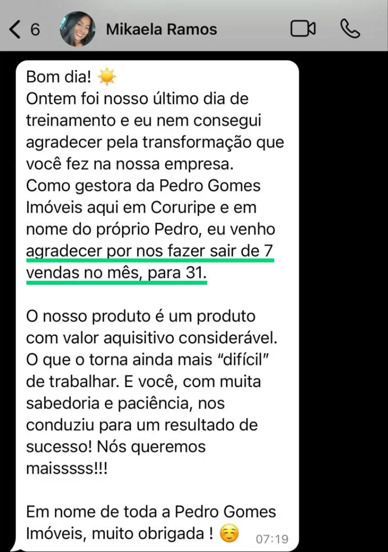 Mensagem da gestora de uma imobiliária: a operação saiu de 7 vendas no mês para 31 depois do treinamento.